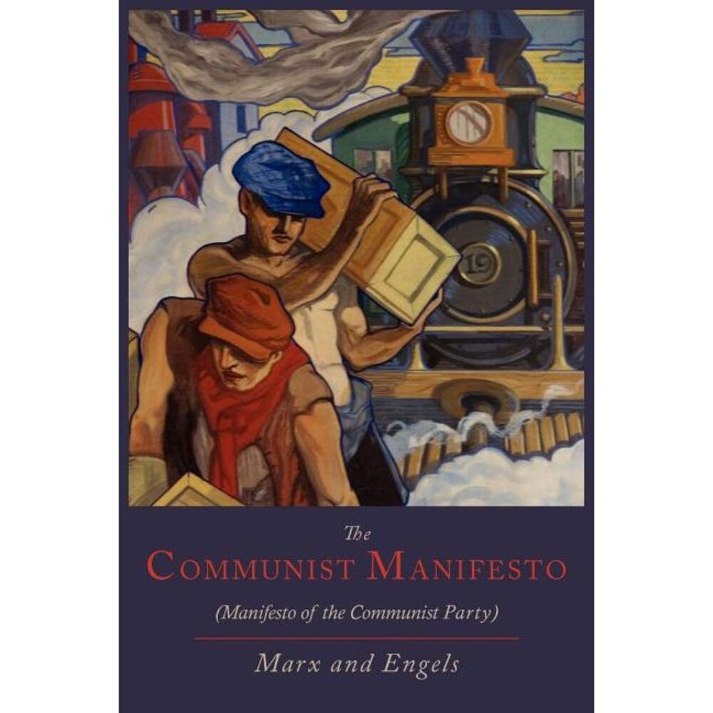 The Communist Manifesto [Manifesto of the Communist Party] -- Karl Marx